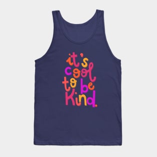 It's Cool To Be Kind Tank Top